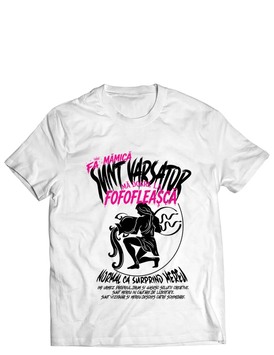 FA MAMICA, SUNT VARSATOR - Tricou